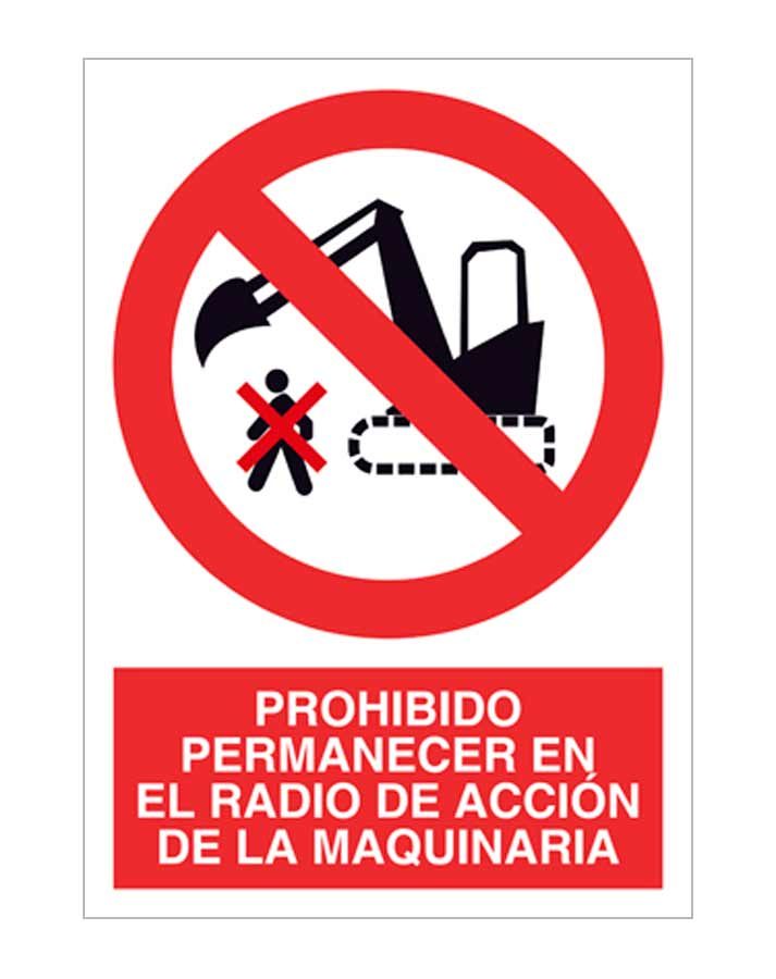 Prohibido permanecer en el radio de acción de la maquinaria